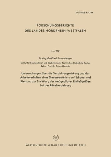 Untersuchungen über die Verdichtungswirkung und das Arbeitsverhalten eines Einmassenrüttlers auf Schotter und Kiessand zur Ermittlung der maßgeblichen Einflußgrößen bei der Rüttelverdichtung