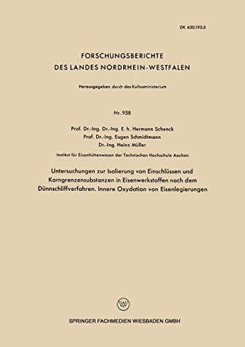 Untersuchngen zur Isolierung von Einschlüssen und Korngrenzensubstanzen in Eisenwerkstoffen nach dem Dünnschliffverfahren. Innere Oxydation von Eisenlegierungen