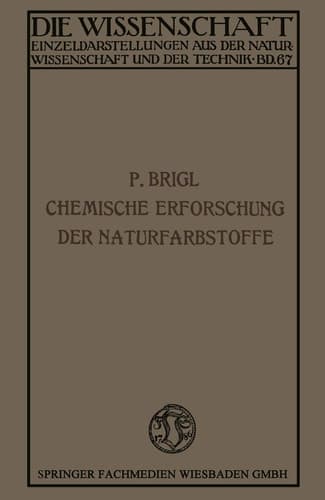 Die chemische Erforschung der Naturfarbstoffe (Die Wissenschaft, 67) (German Edition)