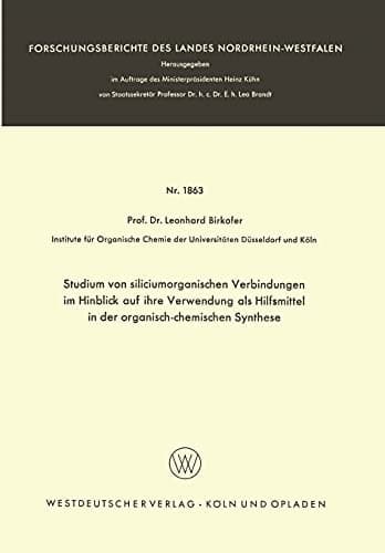 Studium von siliciumorganischen Verbindungen im Hinblick auf ihre Verwendung als Hilfsmittel in der organisch-chemischen Synthese (German Edition)