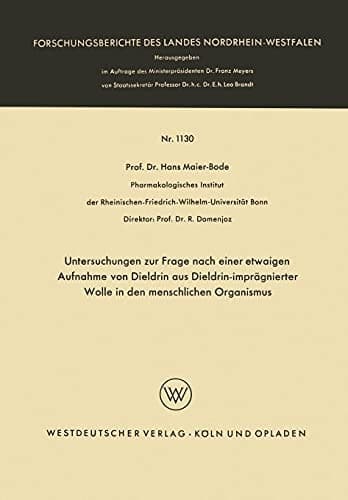 Untersuchungen zur Frage nach einer etwaigen Aufnahme von Dieldrin aus Dieldrin-imprägnierter Wolle in den menschlichen Organismus (German Edition)