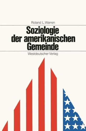 Soziologie der amerikanischen Gemeinde Zur theoretischen Begründung praktischer Gemeindearbeit