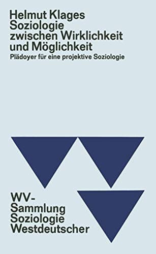 Soziologie zwischen Wirklichkeit und Möglichkeit Plädoyer für eine projektive Soziologie