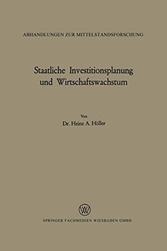 Staatliche Investitionsplanung und Wirtschaftswachstum (Abhandlungen zur Mittelstandsforschung, 37) (German Edition)