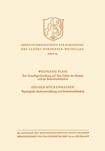 Zur Grundlagenforschung auf dem Gebiet des Humus und der Bodenfruchtbarkeit. Typologische Bodenentwicklung und Bodenfruchtbarkeit (Arbeitsgemeinschaft ... Nordrhein-Westfalen, 60) (German Edition)