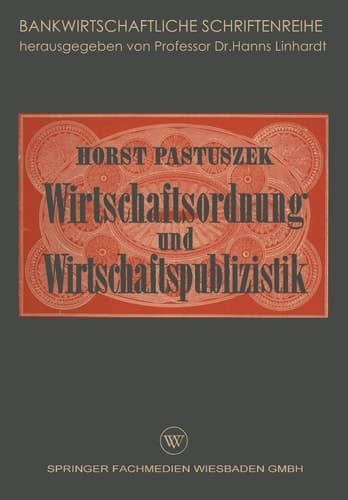 Wirtschaftsordnung und Wirtschaftspublizistik Insbesondere Bankenpublizistik