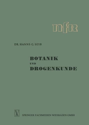 Botanik und Drogenkunde I. und II. Teil