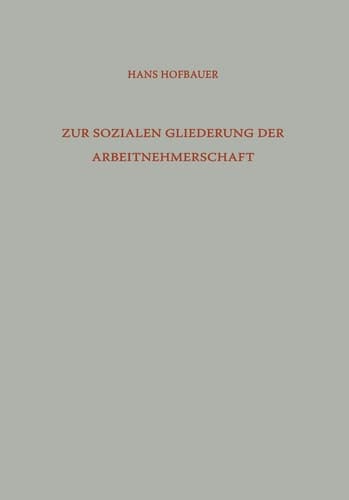 Zur Sozialen Gliederung der Arbeitnehmerschaft Arbeiter und Angestellte in der Gesellschaftshierarchie
