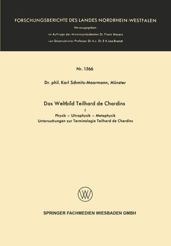 Das Weltbild Teilhard de Chardins I Physik — Ultraphysik — Metaphysik