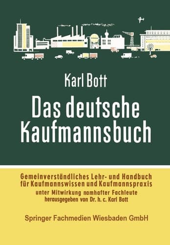 Das deutsche Kaufmannsbuch Gemeinverständliches Lehr- u. Handbuch f. Kaufmannswissen u. Kaufmannspraxis