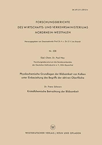 Physikochemische Grundlagen der Bildsamkeit von Kalken unter Einbeziehung des Begriffs der aktiven Oberfläche Kristallchemische Betrachtung der Bildsamkeit