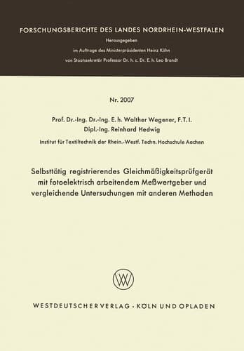 Selbsttätig registrierendes Gleichmäßigkeitsprüfgerät mit fotoelektrisch arbeitendem Meßwertgeber und vergleichende Untersuchungen mit anderen Methoden (German Edition)