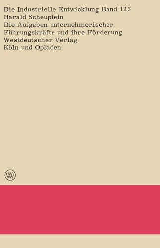 Die Aufgaben unternehmerischer Führungskräfte und ihre Förderung