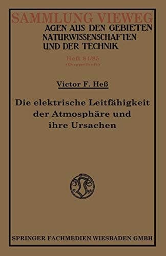 Die elektrische Leitfähigkeit der Atmosphäre und ihre Ursachen (Sammlung Vieweg) (German Edition)