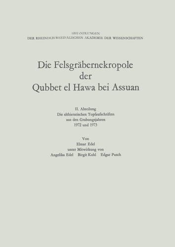 Die Felsgräbernekropole der Qubbet el Hawa bei Assuan II. Abteilung Die althieratischen Topfaufschriften aus den Grabungsjähren 1972 und 1973