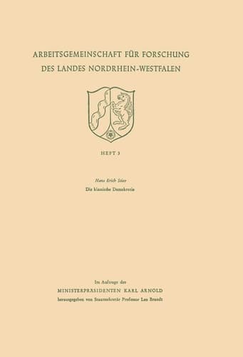 Die klassische Demokratie (Arbeitsgemeinschaft für Forschung des Landes Nordrhein-Westfalen, 3) (German Edition)