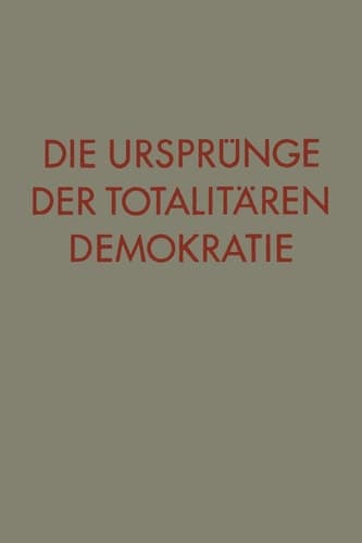 Die Ursprünge der totalitären Demokratie