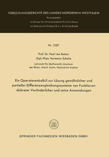 Ein Operatorenkalkül zur Lösung gewöhnlicher und partieller Differenzengleichungssysteme von Funktionen diskreter Veränderlicher und seine Anwendungen ... Nordrhein-Westfalen, 1557) (German Edition)