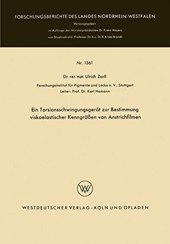 Ein Torsionsschwingungsgerät zur Bestimmung viskoelastischer Kenngrößen von Anstrichfilmen