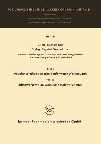 Teil I Arbeitsverhalten von scheibenförmigen Werkzeugen. Teil II Schnittversuche an verleimten Holzwerkstoffen