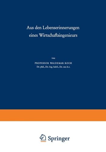 Aus den Lebenserinnerungen eines Wirtschaftsingenieurs (German Edition)