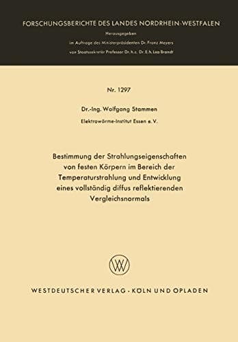 Bestimmung der Strahlungseigenschaften von festen Körpern im Bereich der Temperaturstrahlung und Entwicklung eines vollständig diffus reflektierenden Vergleichsnormals