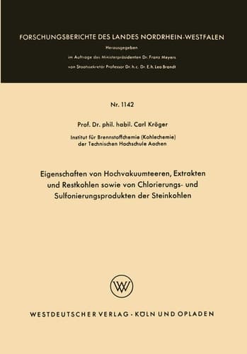 Eigenschaften von Hochvakuumteeren, Extrakten und Restkohlen sowie von Chlorierungs- und Sulfonierungsprodukten der Steinkohlen