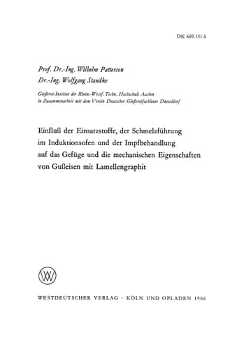 Einfluß der Einsatzstoffe, der Schmelzführung im Induktionsofen und der Impfbehandlung auf das Gefüge und die mechanischen Eigenschaften von Gußeisen mit Lamellengraphit