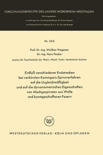 Einfluß verschiedener Endstrecken bei verkürzten Kammgarn-Spinnverfahren auf die Ungleichmäßigkeit und auf die dynamometrischen Eigenschaften von Mischgespinsten aus Wolle und kunstgeschaffenen Fasern
