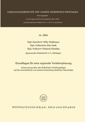 Grundlagen für eine regionale Verkehrsplanung: Untersuchung über den Einfluß des Verkehrsgefüges auf die wirtschaftliche und soziale Entwicklung ländlicher Gemeinden (German Edition)