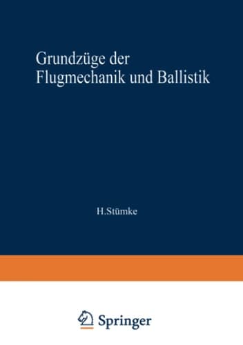 Grundzüge der Flugmechanik und Ballistik