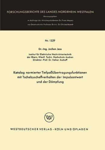 Katalog normierter Tiefpaßübertragungsfunktionen mit Tschebyscheffverhalten der Impulsantwort und der Dämpfung (Forschungsberichte des Landes Nordrhein-Westfalen, 1329) (German Edition)