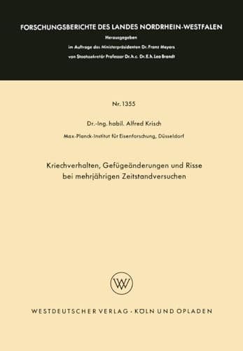 Kriechverhalten, Gefügeänderungen und Risse bei mehrjährigen Zeitstandversuchen (German Edition)