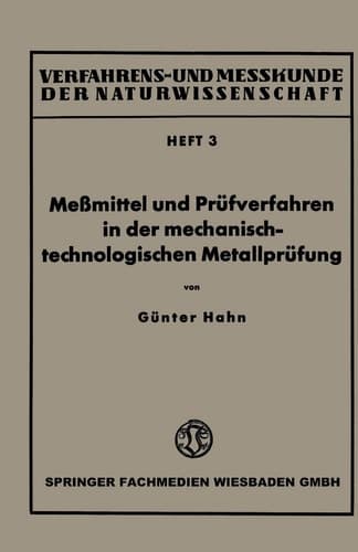 Meßmittel und Prüfverfahren in der mechanisch-technologischen Metallprüfung (Verfahrens- und Messkunde der Naturwissenschaft, 3) (German Edition)