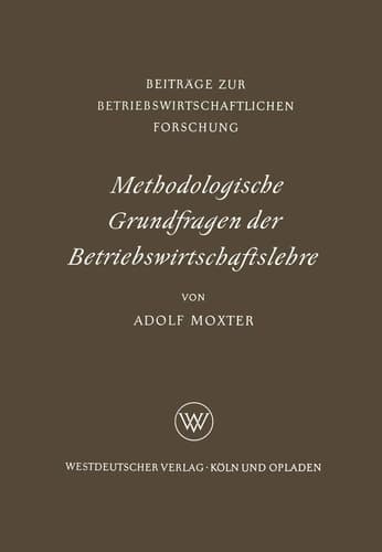 Methodologische Grundfragen der Betriebswirtschaftslehre