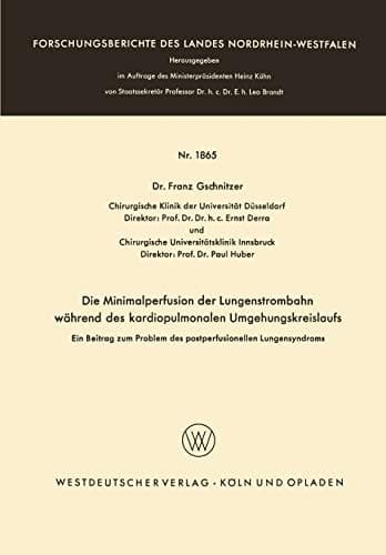 Die Minimalperfusion der Lungenstrombahn während des kardiopulmonalen Umgehungskreislaufs Ein Beitrag zum Problem des postperfusionellen Lungensyndroms
