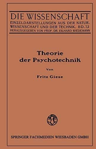 Theorie der Psychotechnik: Grundzüge der praktischen Psychologie I (Die Wissenschaft, 73) (German Edition)