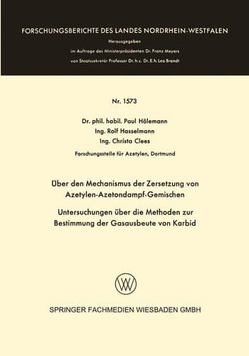 Über den Mechanismus der Zersetzung von Azetylen-Azetondampf-Gemischen Untersuchungen über die Methoden zur Bestimmung der Gasausbeute von Karbid
