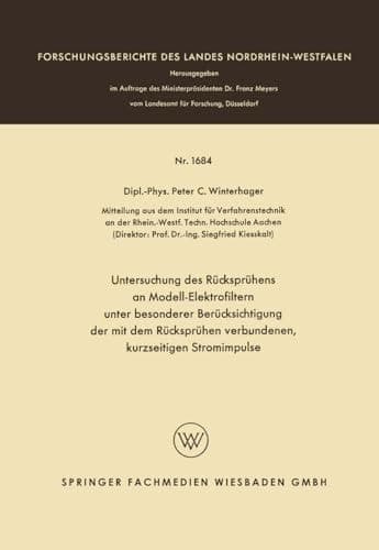 Untersuchung des Rücksprühens an Modell-Elektrofiltern unter besonderer Berücksichtigung der mit dem Rücksprühen verbundenen, kurzseitigen Stromimpulse (German Edition)
