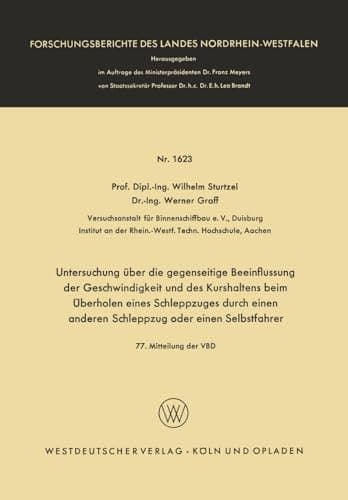 Untersuchung über die gegenseitige Beeinflussung der Geschwindigkeit und des Kurshaltens beim Überholen eines Schleppzuges durch einen anderen Schleppzug oder einen Selbstfahrer 77. Mitteilung des VBD