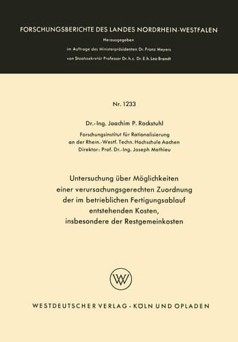 Untersuchung über Möglichkeiten einer verursachungsgerechten Zuordnung der im betrieblichen Fertigungsablauf entstehenden Kosten, insbesondere der Restgemeinkosten