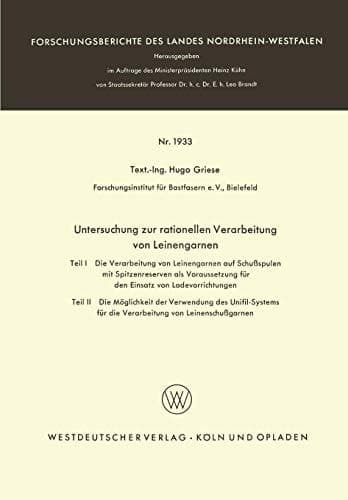 Untersuchung zur rationellen Verarbeitung von Leinengarnen Teil I: Die Verarbeitung von Leinengarnen auf Schußspulen mit Spitzenreserven als Voraussetzung für den Einsatz von Ladevorrichtungen Teil II: Die Möglichkeit der Verwendung des Unifil-Systems für die Verarbeitung von Leinenschußgarnen