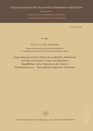 Untersuchungen auf dem Gebiet der praktischen Mathematik und damit verwandter Fragen der Geometrie Regelflächen vierter Ordnung in der linearen Strahlenkongruenz - Betragflächen elliptischer Funktionen