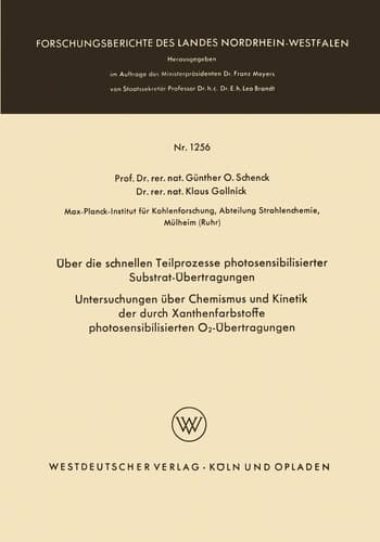 Über die schnellen Teilprozesse photosensibilisierter Substrat-Übertragungen Untersuchungen über Chemismus und Kinetik der durch Xanthenfarbstoffe photosensibilisierten O2-Übertragungen