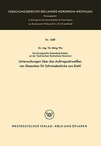 Untersuchungen über das Auftragsschweißen von Gesenken für Schmiedestücke aus Stahl