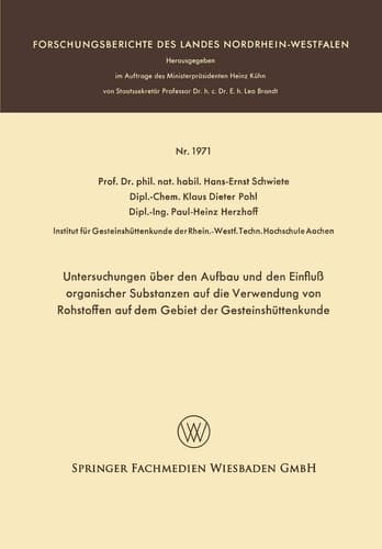 Untersuchungen über den Aufbau und den Einfluß organischer Substanzen auf die Verwendung von Rohstoffen auf dem Gebiet der Gesteinshüttenkunde