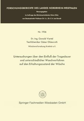 Untersuchungen über den Einfluß der Tragedauer und unterschiedlicher Waschverfahren auf den Erhaltungszustand der Wäsche (German Edition)