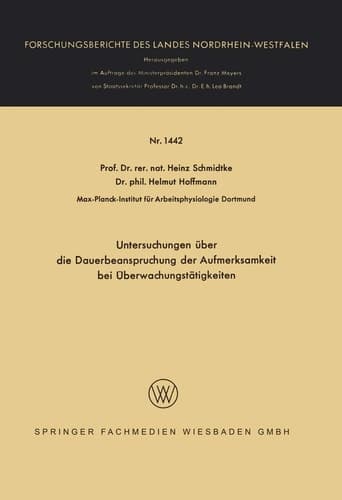 Untersuchungen über die Dauerbeanspruchung der Aufmerksamkeit bei Überwachungstätigkeiten (Forschungsberichte des Landes Nordrhein-Westfalen, 1442) (German Edition)