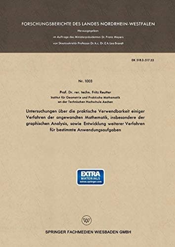 Untersuchungen über die praktische Verwendbarkeit einiger Verfahren der angewandten Mathematik, insbesondere der graphischen Analysis, sowie ... Landes Nordrhein-Westfalen) (German Edition)