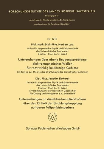 Untersuchungen über ebene Beugungsprobleme elektromagnetischer Wellen für rechtwinklig-keilförmige Gebiete. Untersuchungen an dielektrischen Stielstrahlern über den Einfluß der Strahlungskopplung auf deren Fußpunktsimpedanz Ein Beitrag zur Theorie des Strahlungsfeldes dielektrischer Antennen